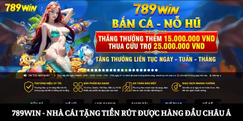 789win - nhà cái tặng tiền rút được hàng đầu Châu Á