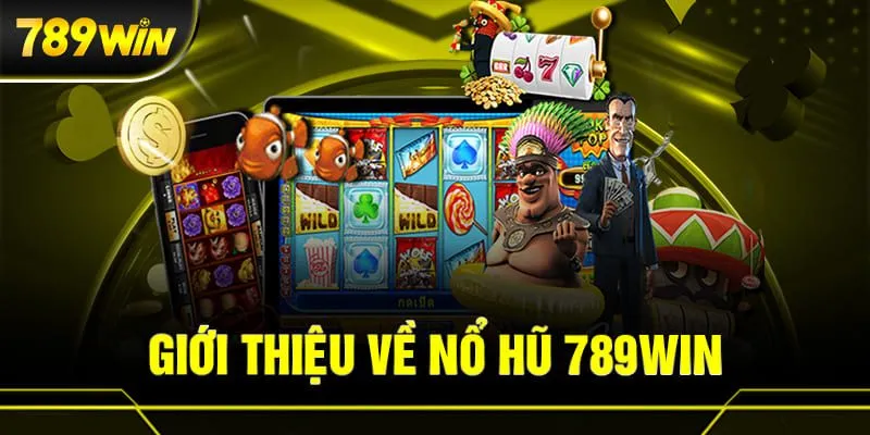 Nhiều tựa game ăn khách nhất tại nổ hũ 789win