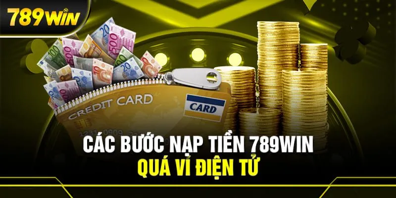 Yêu cầu chung khi thực hiện hướng dẫn nạp tiền 789win