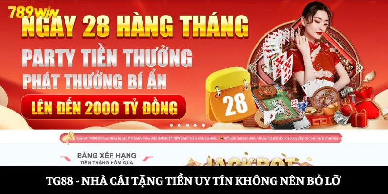 TG88 - Nhà cái tặng tiền uy tín không nên bỏ lỡ trong năm 2025