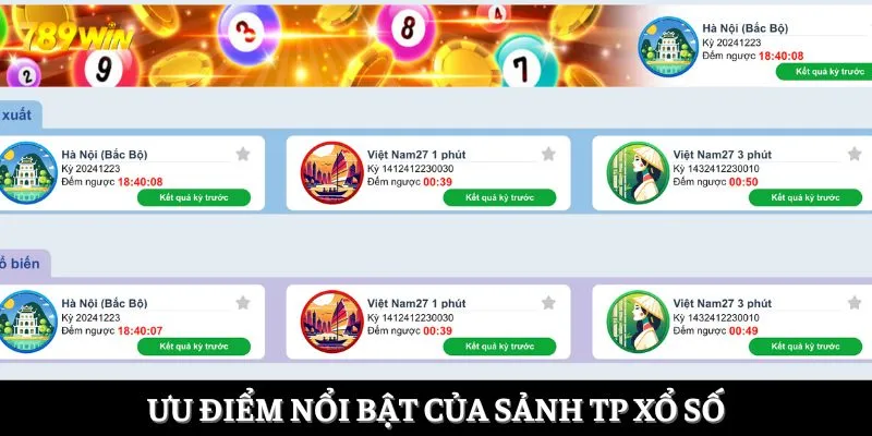 Ưu điểm nổi bật của sảnh TP xổ số