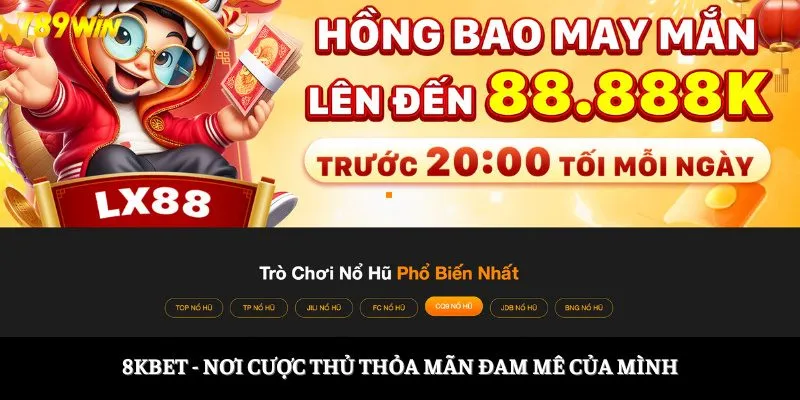 8KBET - Nơi cược thủ thỏa mãn đam mê của mình