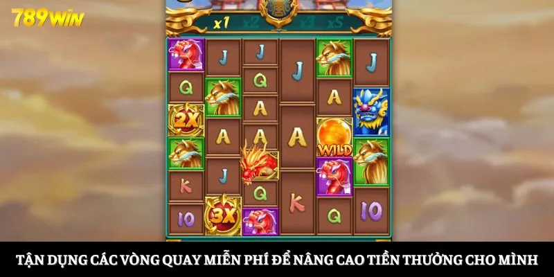 Tận dụng các vòng quay miễn phí để nâng cao tiền thưởng cho mình