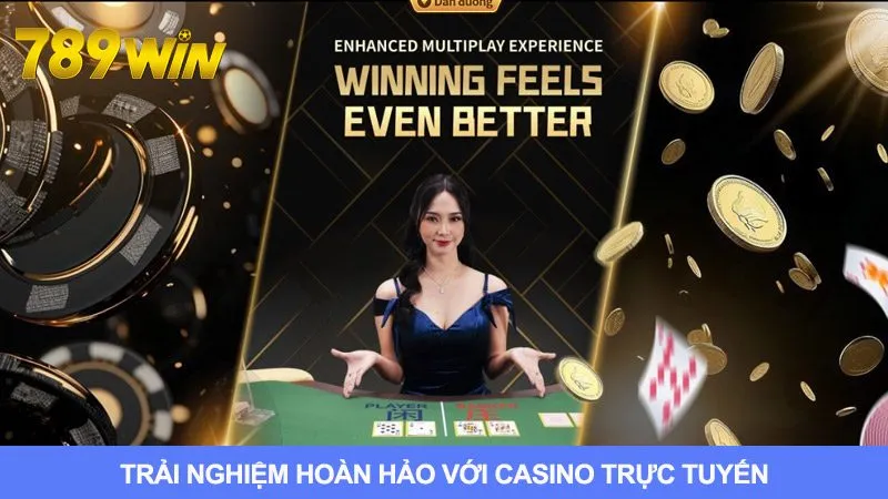 Casino Trực Tuyến 789win - Trải Nghiệm Hoàn Hảo Nhất Cho Bạn