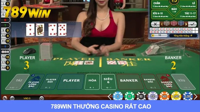 Mức thưởng Casino online tại 789win rất cao